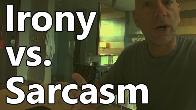 「irony」與「sarcasm」的差異?解說其各自的意思與用法。