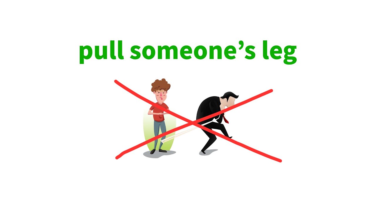 你知道「pull someone’s leg」是什麼意思嗎？
