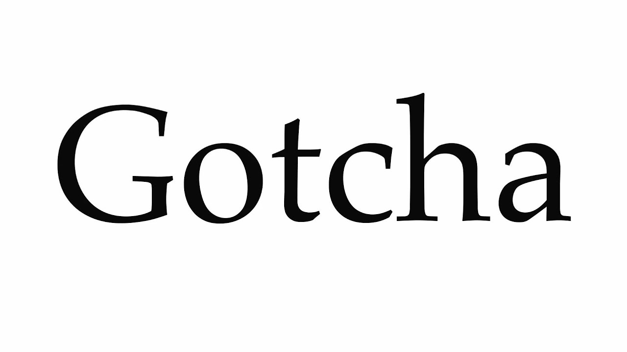 Gotcha！是什麼意思？介紹關於Gotcha的俚語表達用法