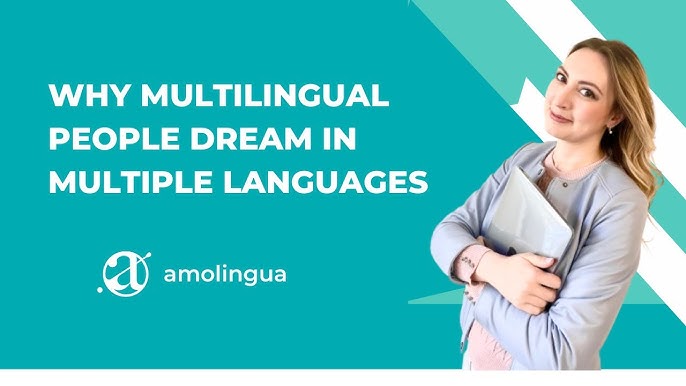 How multilingual dreams are connected to language learning 多語言的夢與語言學習的聯系